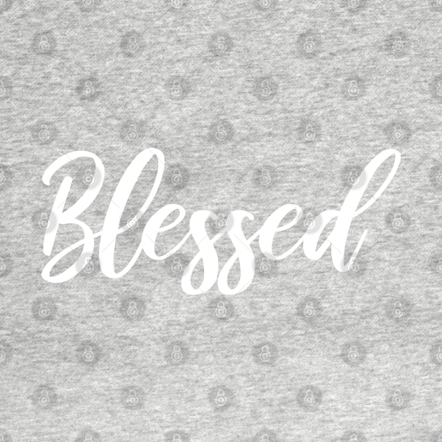 Blessed Script by radquoteshirts